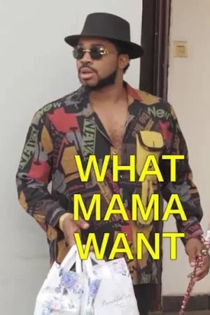 What Mama Want